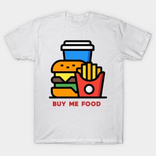 buy me food T-Shirt